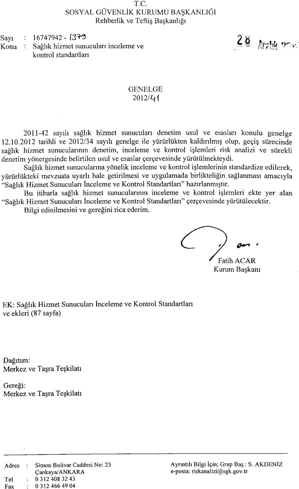 2012 tarihli ve 2012/34 sayih genelge ile yuriirliikten kaldmlmis.