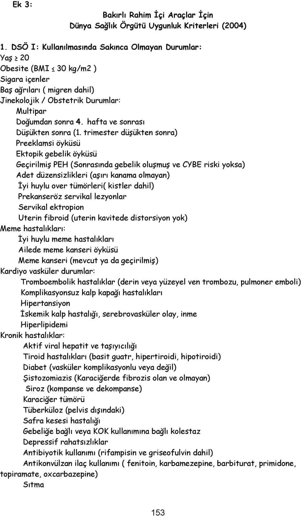 hafta ve sonrası Düşükten sonra (1.