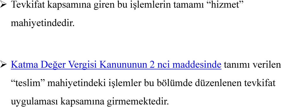 Katma Değer Vergisi Kanununun 2 nci maddesinde tanımı