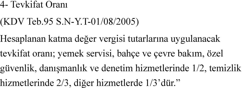 uygulanacak tevkifat oranı; yemek servisi, bahçe ve çevre bakım,