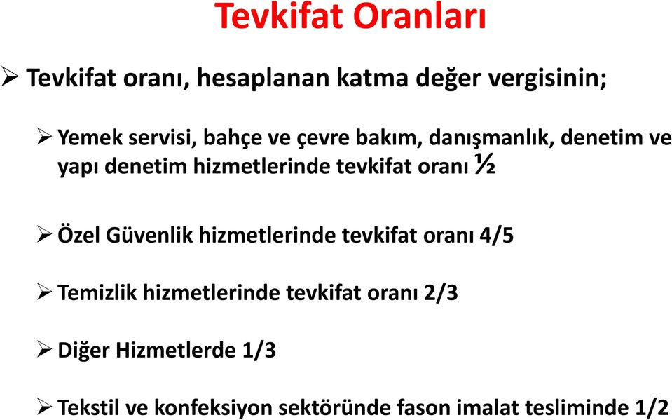 oranı ½ Özel Güvenlik hizmetlerinde tevkifat oranı 4/5 Temizlik hizmetlerinde tevkifat