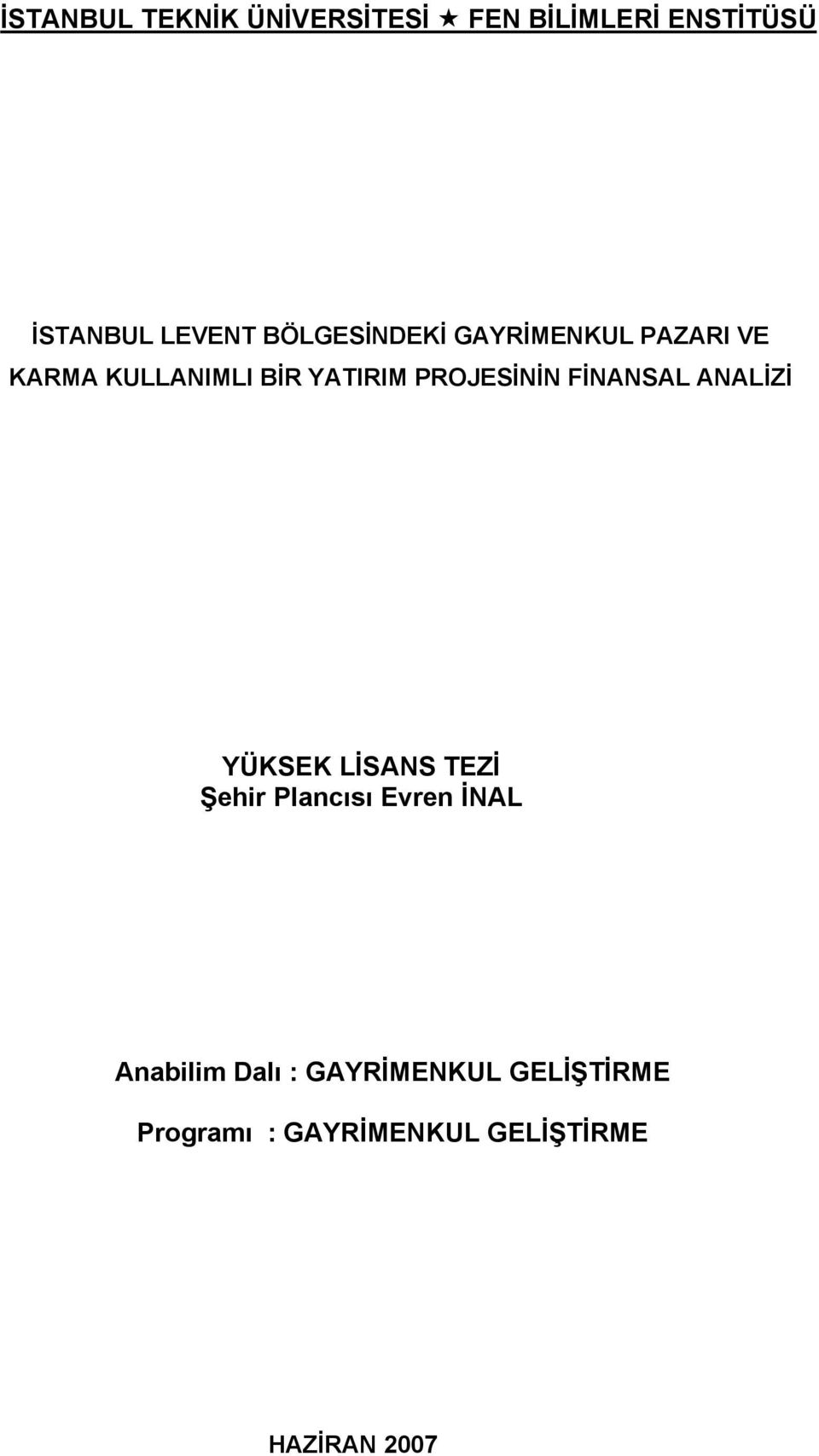 PROJESİNİN FİNANSAL ANALİZİ YÜKSEK LİSANS TEZİ Şehir Plancısı Evren İNAL