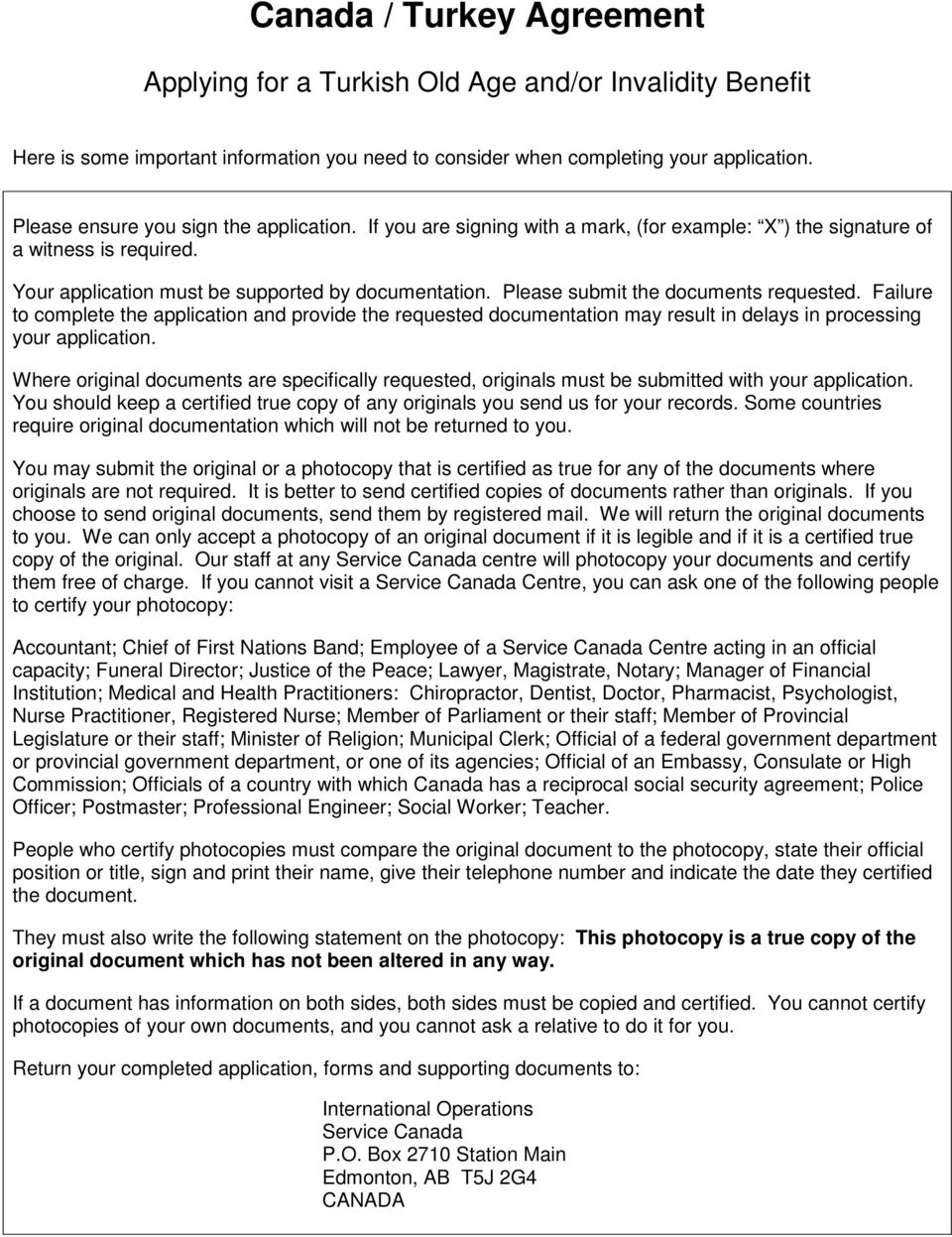 Please submit the documents requested. Failure to complete the application and provide the requested documentation may result in delays in processing your application.