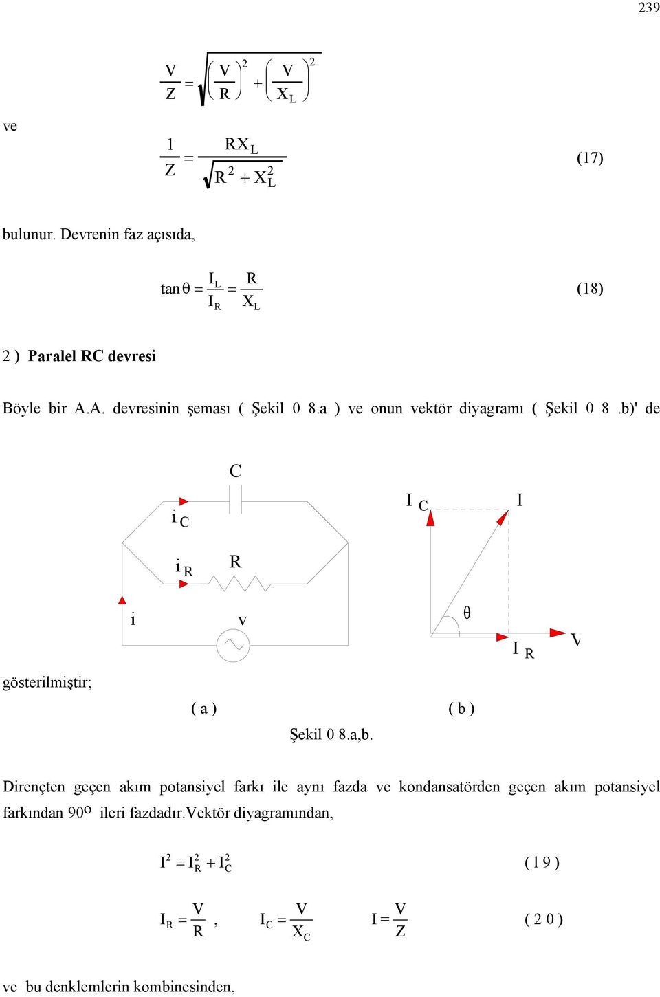 b)' de i i i v θ gösterilmiştir; ( a ) ( b ) Şekil 0 8.a,b.