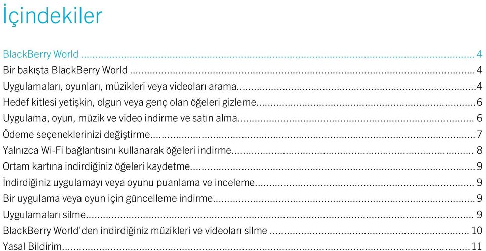 .. 6 Ödeme seçeneklerinizi değiştirme...7 Yalnızca Wi-Fi bağlantısını kullanarak öğeleri indirme.