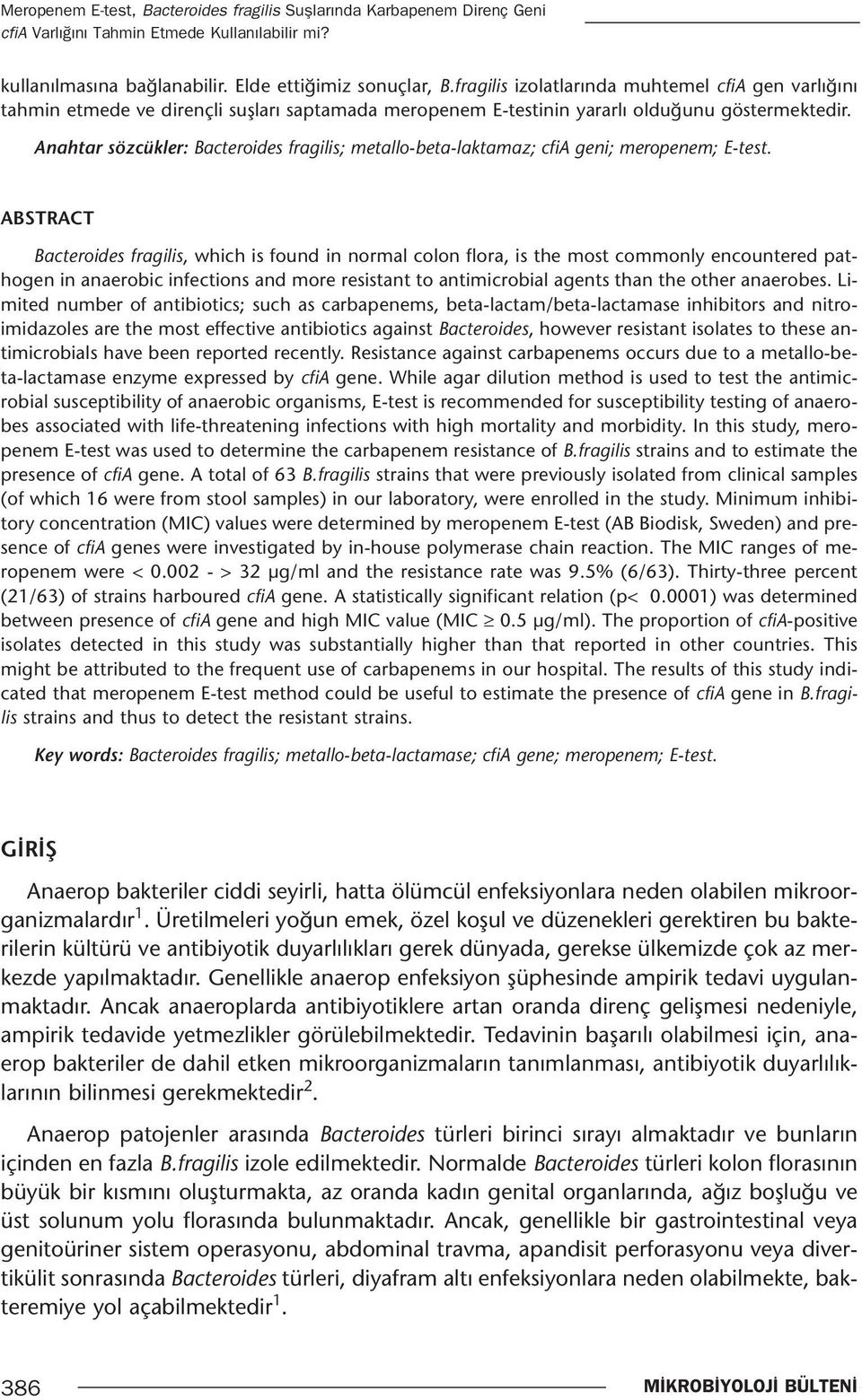 Anahtar sözcükler: Bacteroides fragilis; metallo-beta-laktamaz; cfia geni; meropenem; E-test.