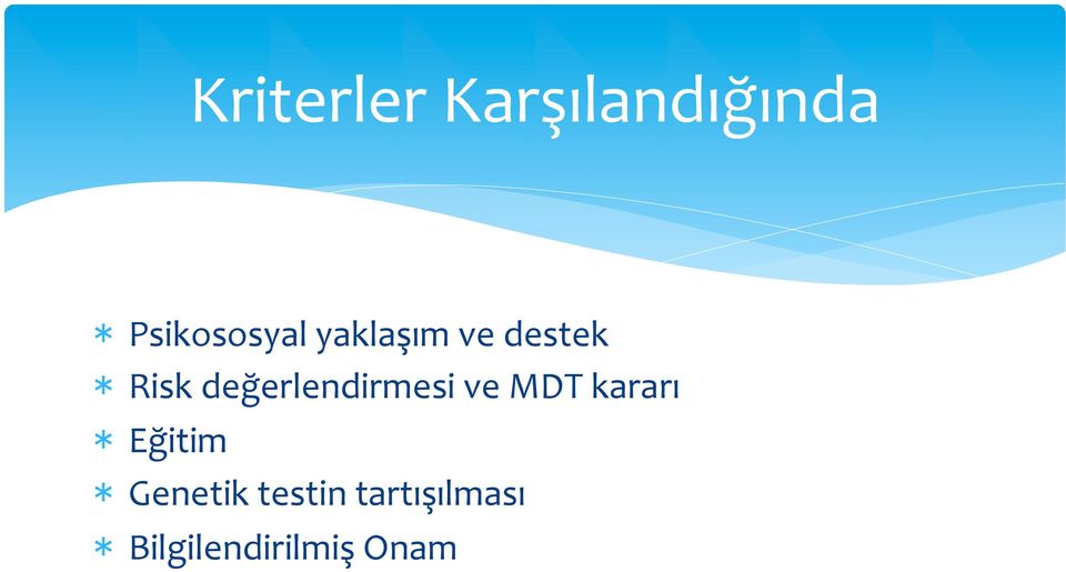 değerlendirmesi ve MDT kararı * Eğitim