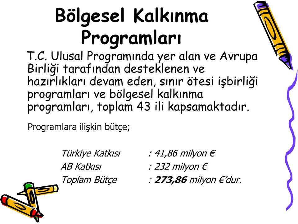 devam eden, sınır ötesiişbirliği programları ve bölgesel kalkınma programları, toplam