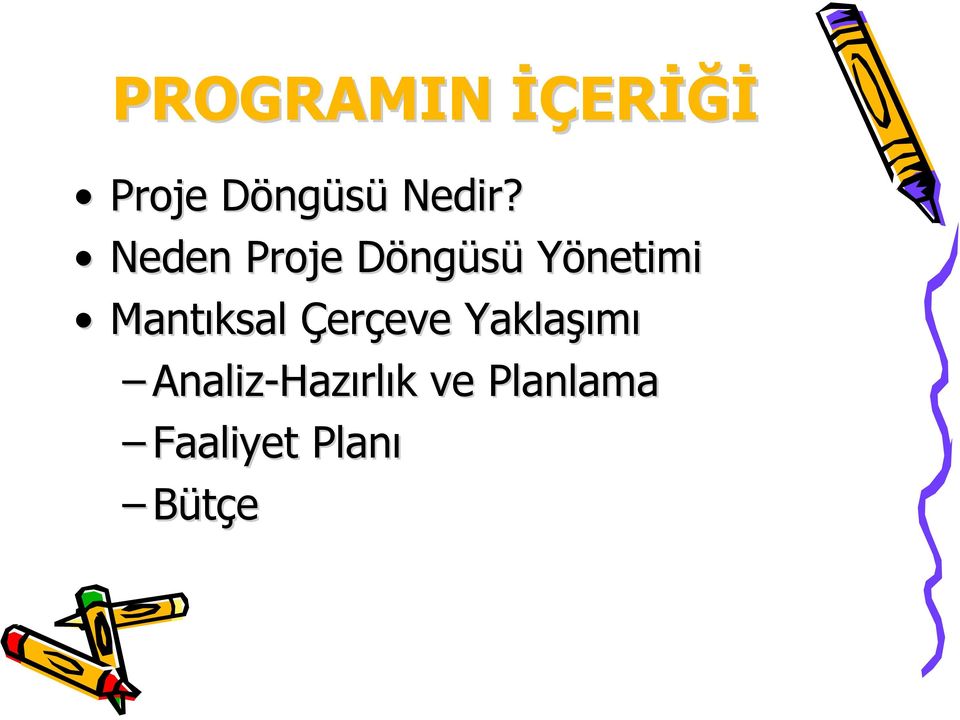 Neden Proje Döngüsü Yönetimi