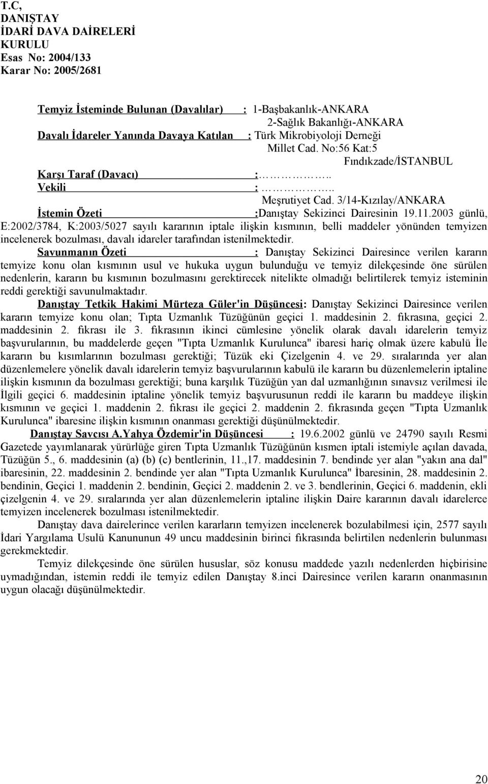 3/14-Kızılay/ANKARA İstemin Özeti :Danıştay Sekizinci Dairesinin 19.11.