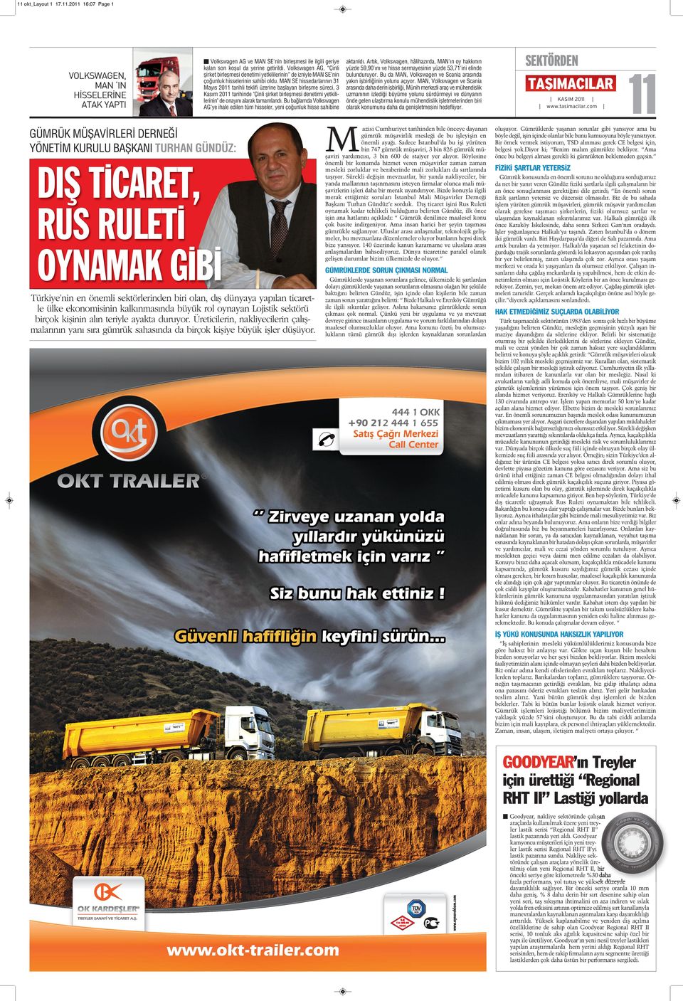 MAN SE hissedarlarının 31 Mayıs 2011 tarihli teklifi üzerine başlayan birleşme süreci, 3 Kasım 2011 tarihinde "Çinli şirket birleşmesi denetimi yetkililerinin" de onayını alarak tamamlandı.