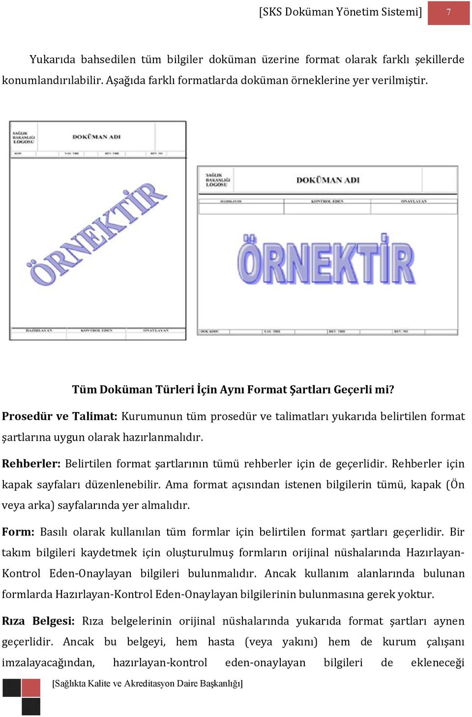 Rehberler: Belirtilen format şartlarının tümü rehberler için de geçerlidir. Rehberler için kapak sayfaları düzenlenebilir.