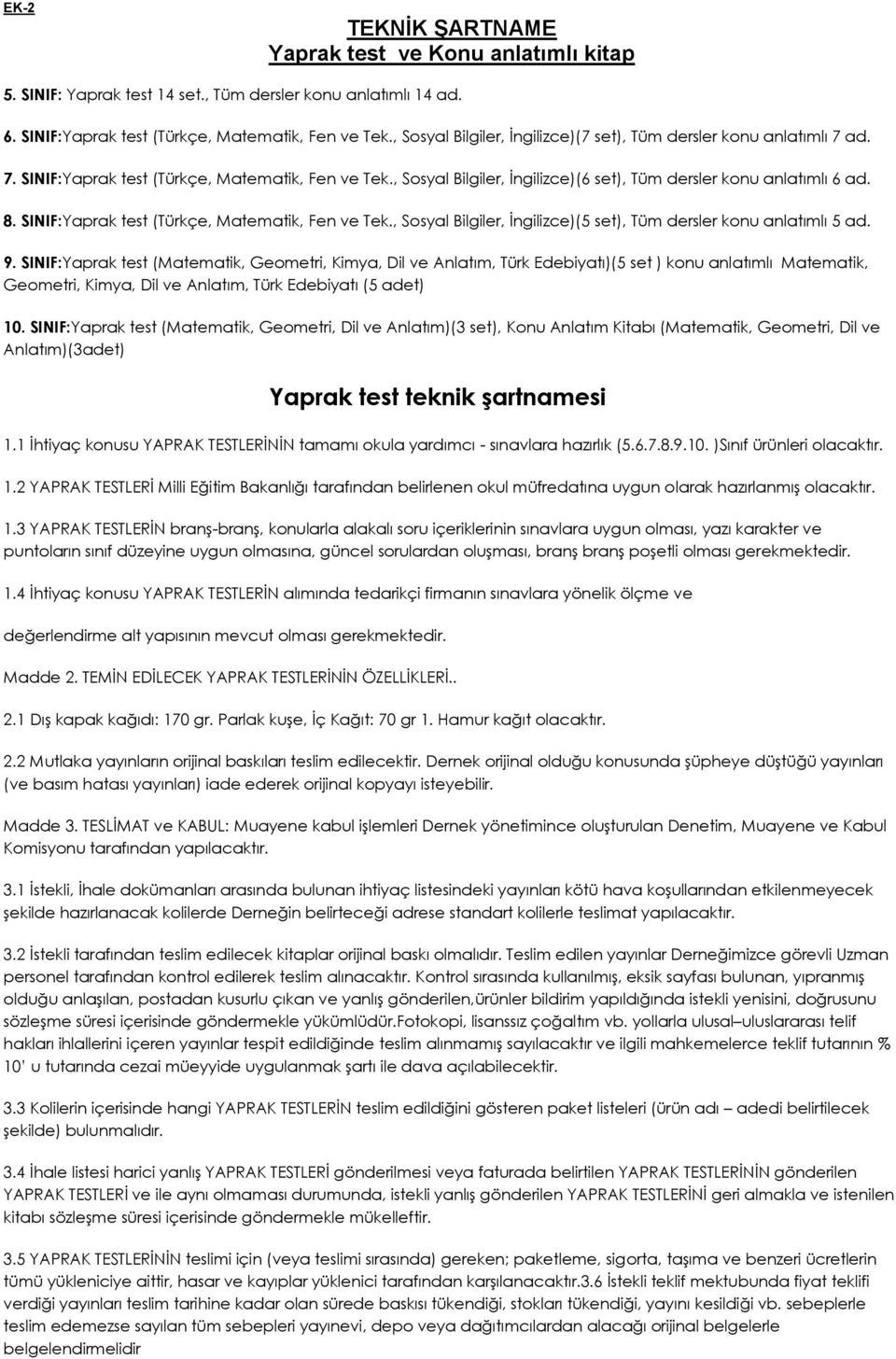 SINIF:Yaprak test (Türkçe, Matematik, Fen ve Tek., Sosyal Bilgiler, İngilizce)(5 set), Tüm dersler konu anlatımlı 5 ad. 9.