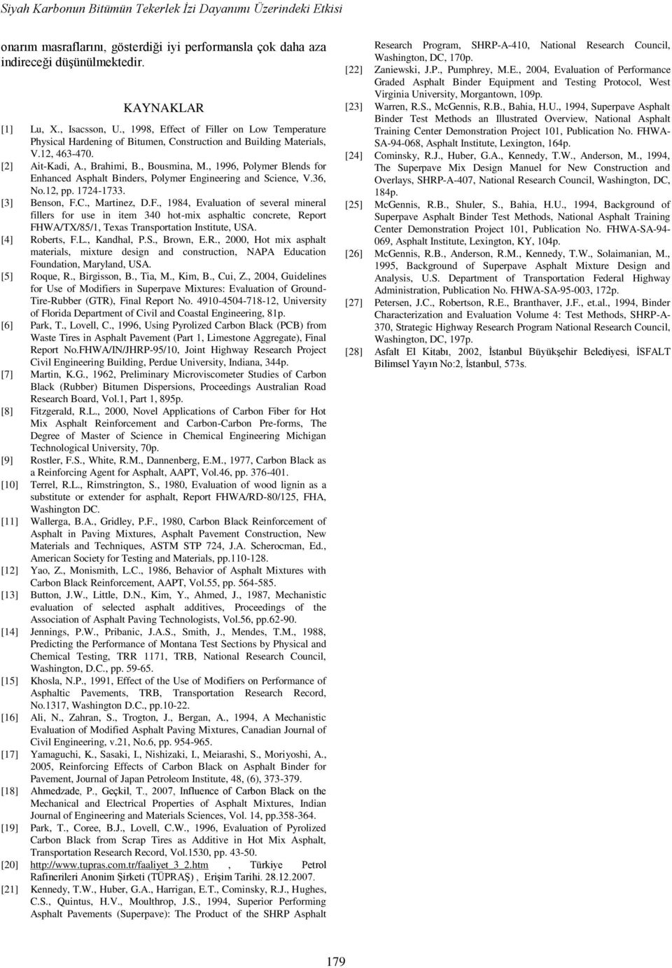 , 1996, Polymer Blends for Enhanced Asphalt Binders, Polymer Engineering and Science, V.36, No.12, pp. 1724-1733. [3] Benson, F.