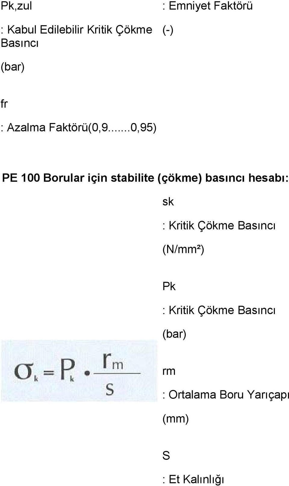 ..0,95) PE 100 Borular için stabilite (çökme) basıncı hesabı: sk :