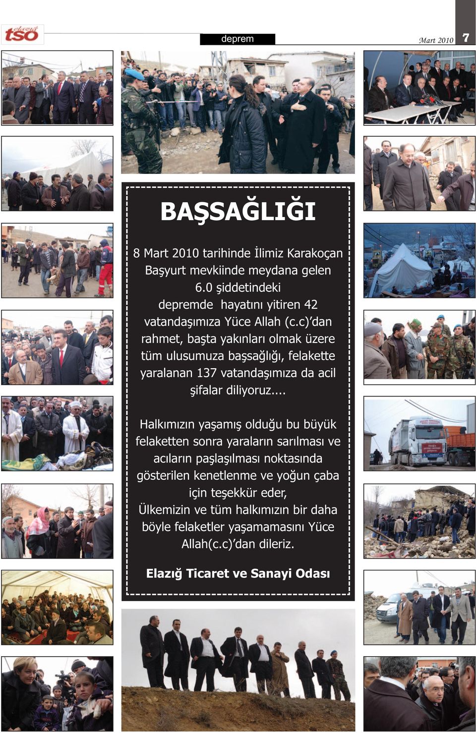 c) dan rahmet, başta yakınları olmak üzere tüm ulusumuza başsağlığı, felakette yaralanan 137 vatandaşımıza da acil şifalar diliyoruz.