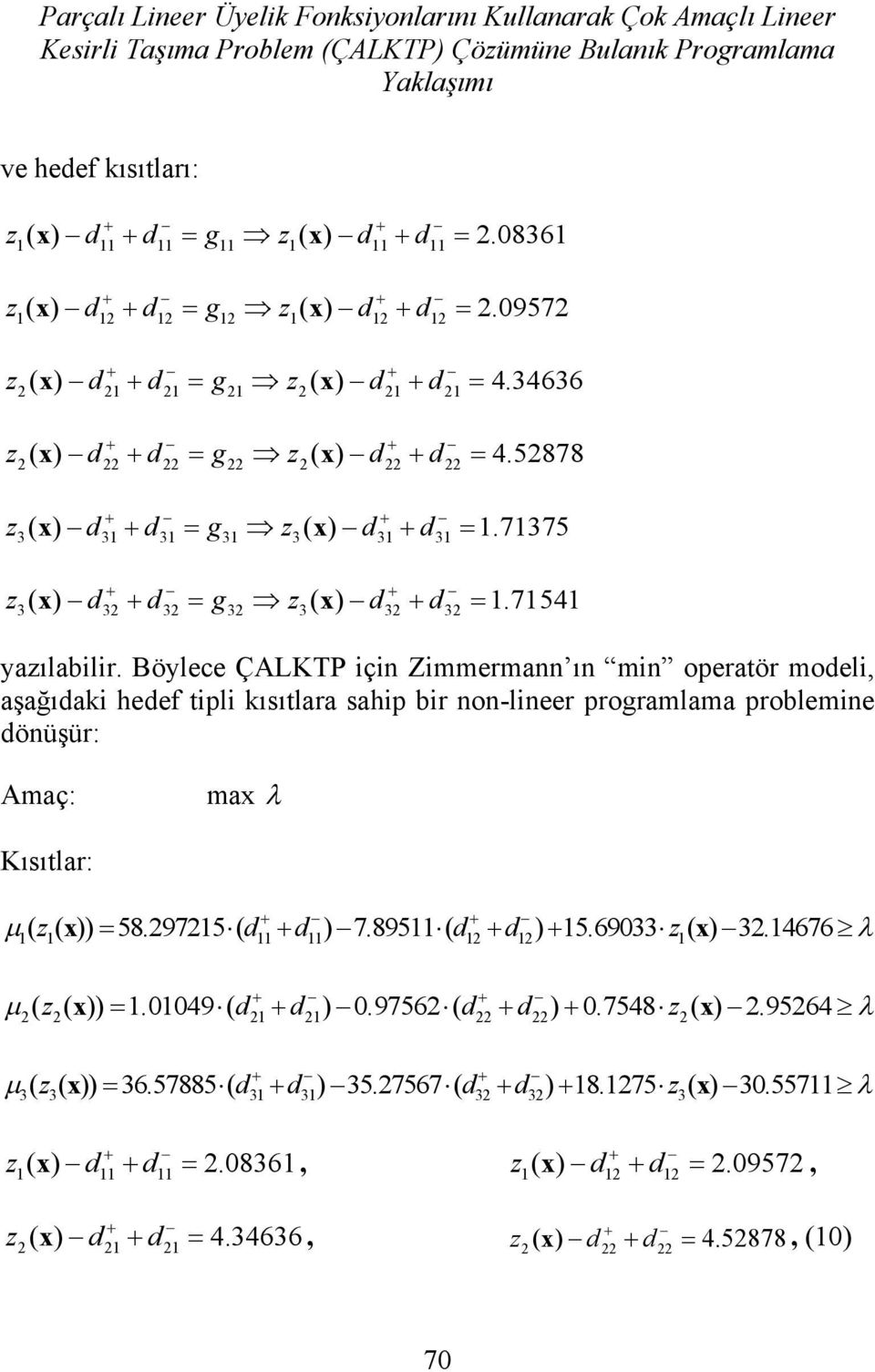 52878 2 22 22 22 2 22 22 z ( x) d d g z ( x) d d 1.71375 3 31 31 31 3 31 31 z ( x) d d g z ( x) d d 1.71541 3 32 32 32 3 32 32 yazılabilir.