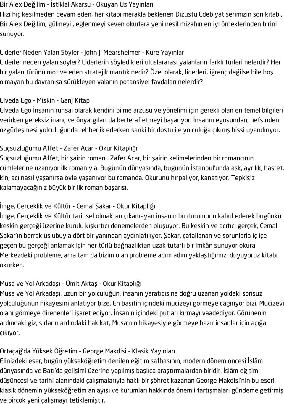 Liderlerin söyledikleri uluslararası yalanların farklı türleri nelerdir? Her bir yalan türünü motive eden stratejik mantık nedir?