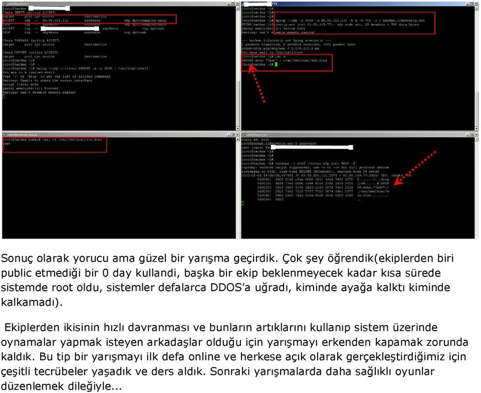 DDOS a uğradı, kiminde ayağa kalktı kiminde kalkamadı).