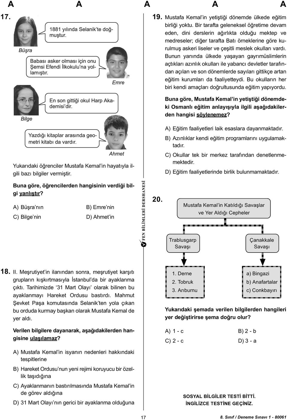 Bunun yanýnda ülkede yaþayan gayrýmüslimlerin açtýklarý azýnlýk okullarý ile yabancý devletler tarafýndan açýlan ve son dönemlerde sayýlarý gittikçe artan eðitim kurumlarý da faaliyetteydi.