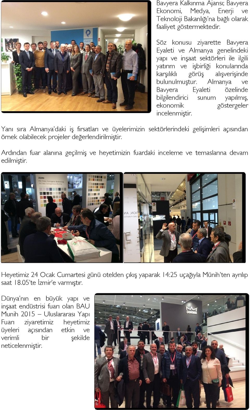 Almanya ve Bavyera Eyaleti özelinde bilgilendirici sunum yapılmış, ekonomik göstergeler incelenmiştir.