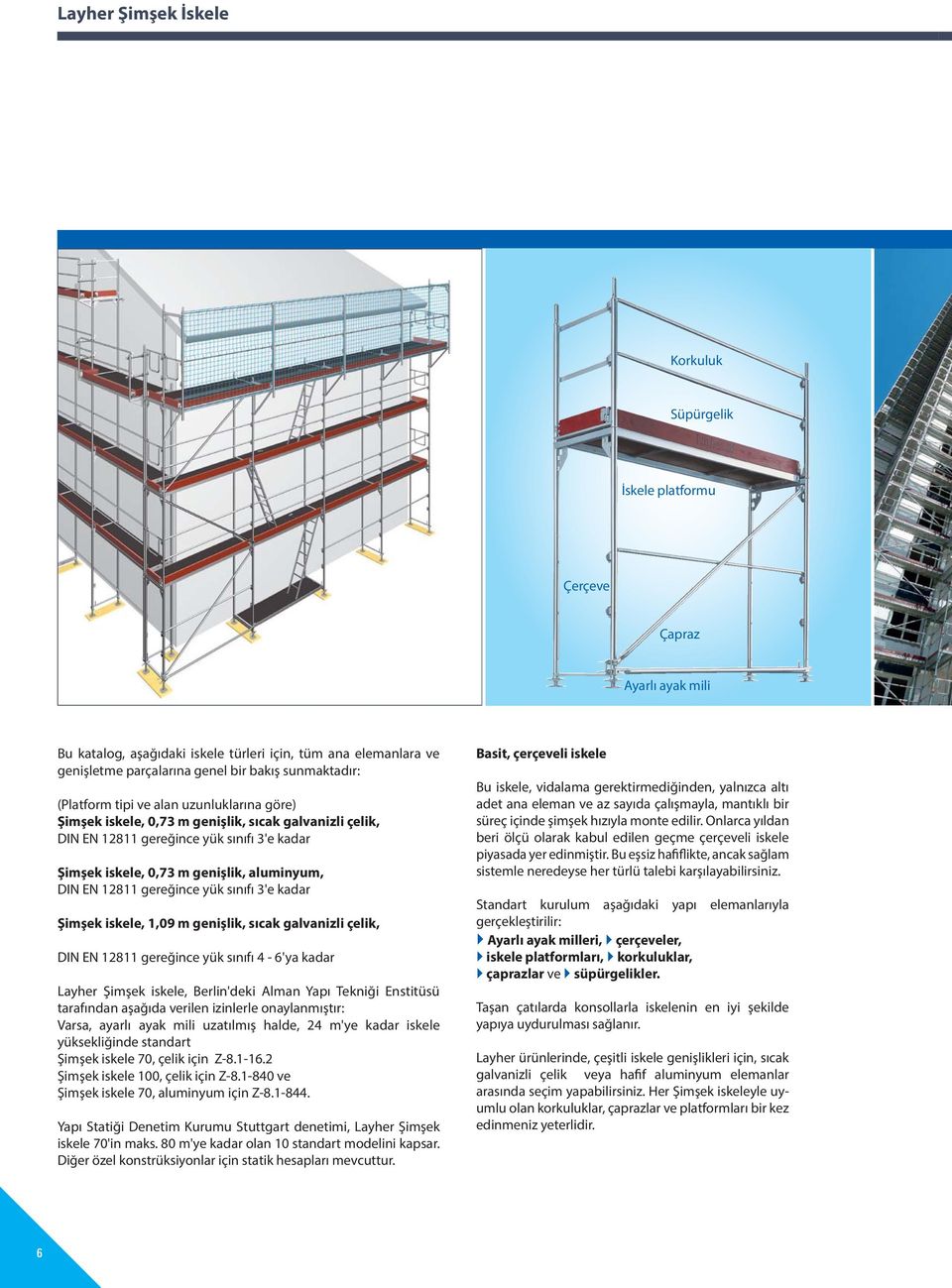 DIN EN 12811 gereğince yük sınıfı 3'e kadar Şimşek iskele, 1,09 m genişlik, sıcak galvanizli çelik, DIN EN 12811 gereğince yük sınıfı 4-6'ya kadar Layher Şimşek iskele, Berlin'deki Alman Yapı Tekniği