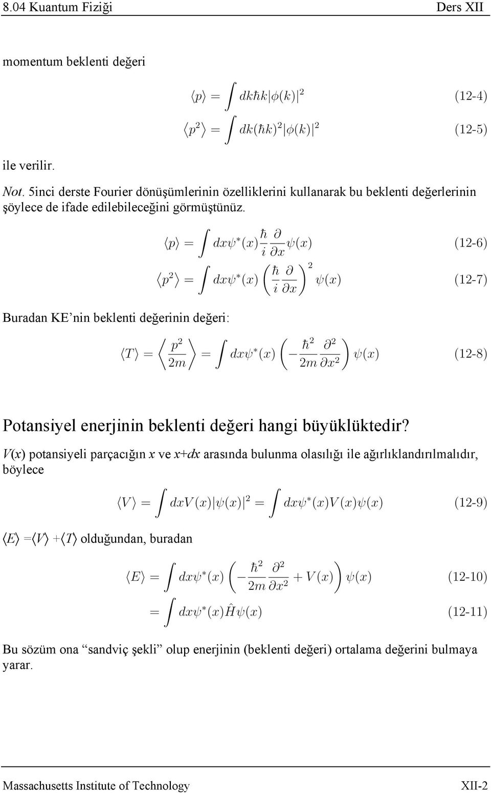 görmüştünüz. Buradan KE nin beklenti değerinin değeri: Potansiyel enerjinin beklenti değeri hangi büyüklüktedir?