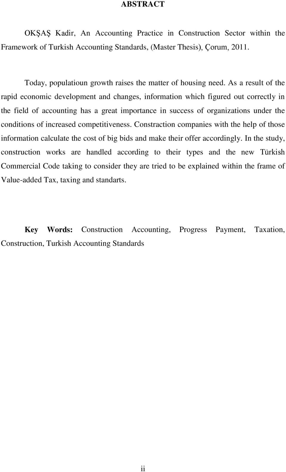 As a result of the rapid economic development and changes, information which figured out correctly in the field of accounting has a great importance in success of organizations under the conditions