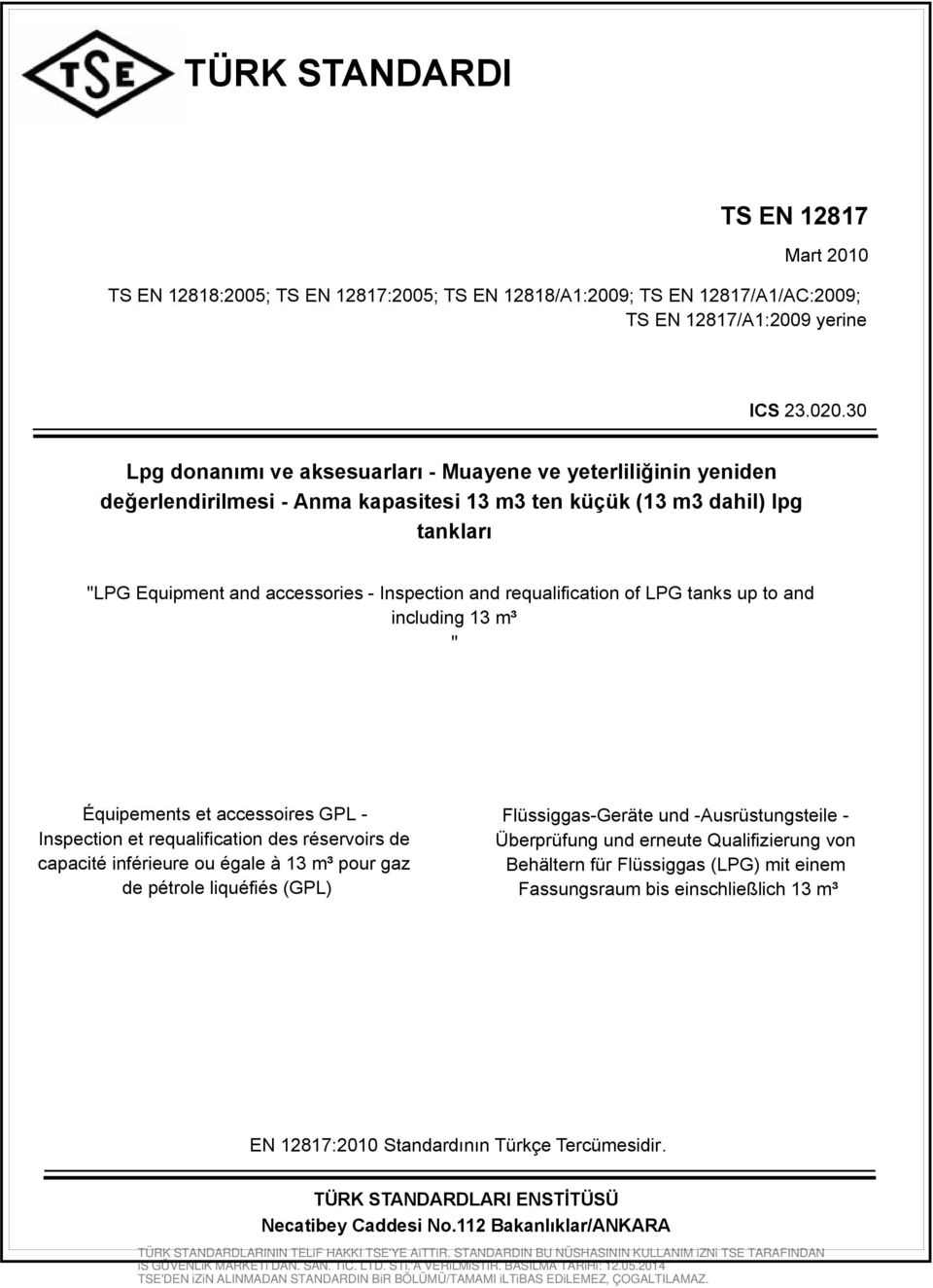 requalification of LPG tanks up to and including 13 m³ " Équipements et accessoires GPL - Inspection et requalification des réservoirs de capacité inférieure ou égale à 13 m³ pour gaz de pétrole