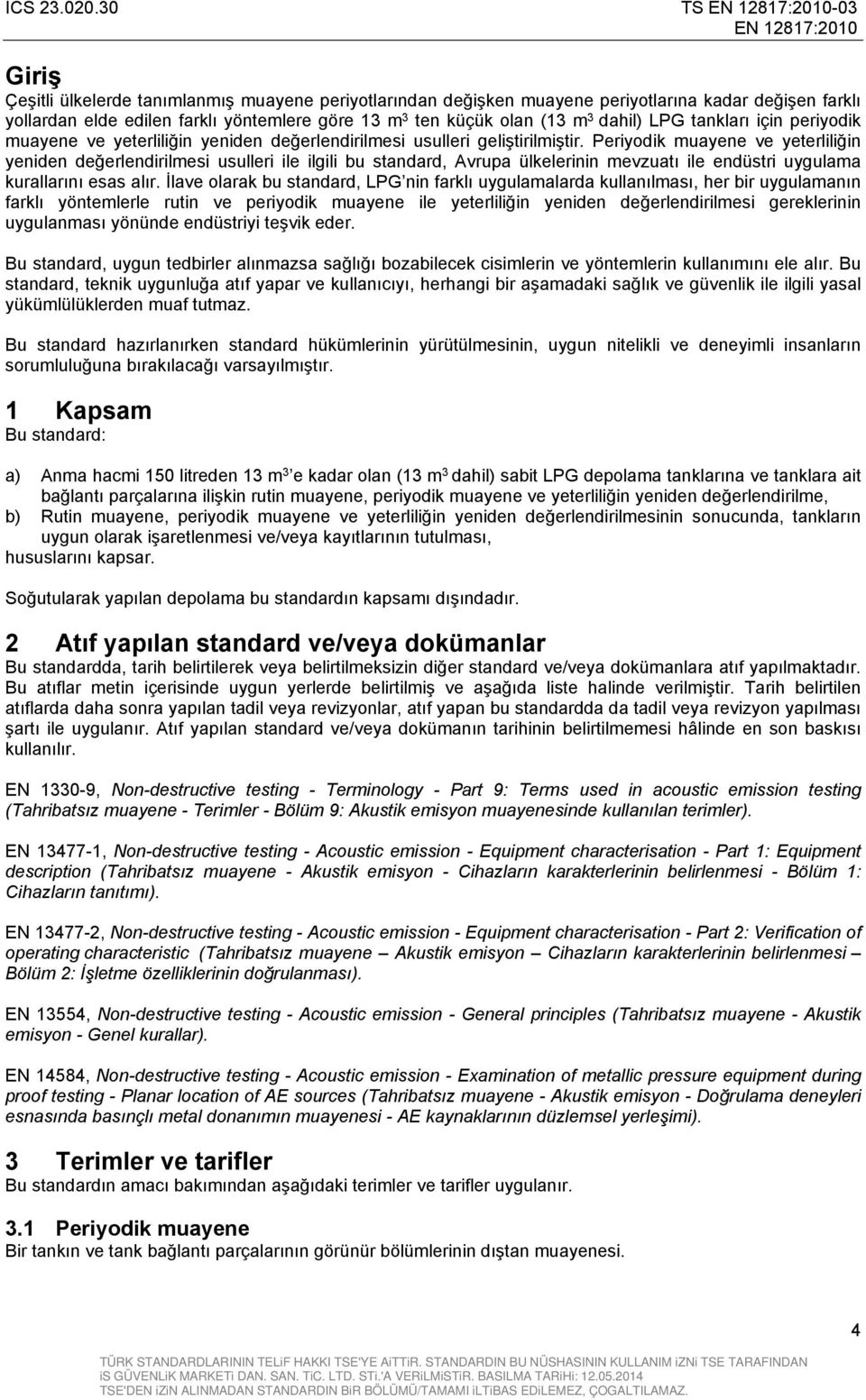 dahil) LPG tankları için periyodik muayene ve yeterliliğin yeniden değerlendirilmesi usulleri geliştirilmiştir.