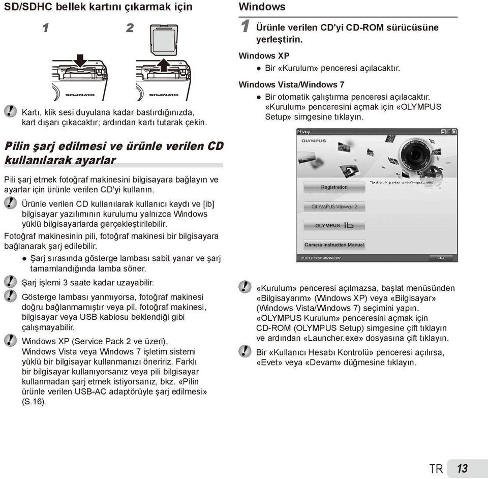 «Kurulum» penceresini açmak için «OLYMPUS Setup» simgesine tıklayın.