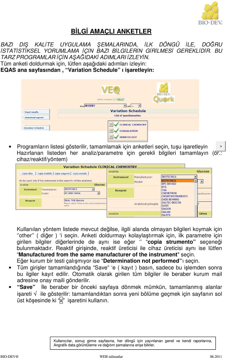 işaretleyin > Hazırlanan listeden her analiz/parametre için gerekli bilgileri tamamlayın (ör.