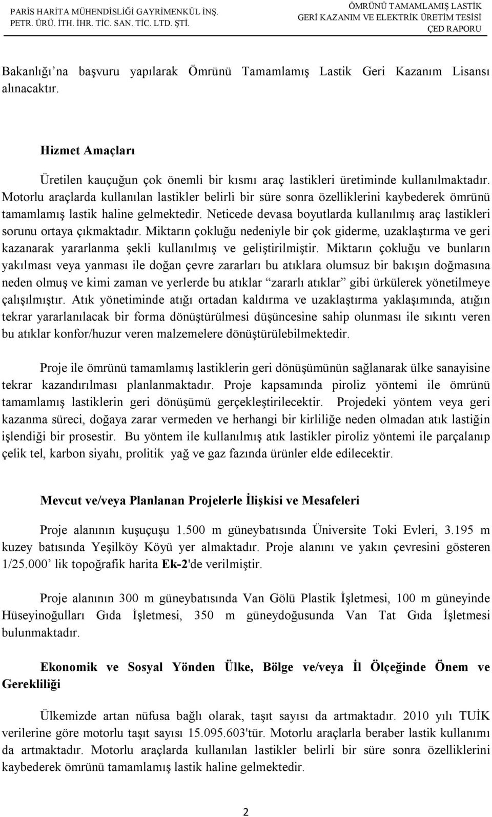 Neticede devasa boyutlarda kullanılmış araç lastikleri sorunu ortaya çıkmaktadır.