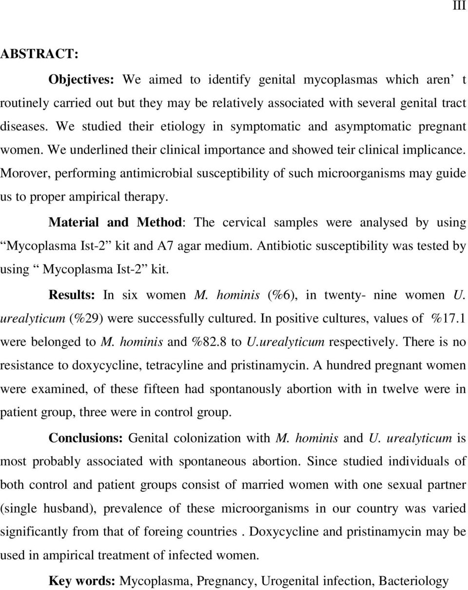 Morover, performing antimicrobial susceptibility of such microorganisms may guide us to proper ampirical therapy.