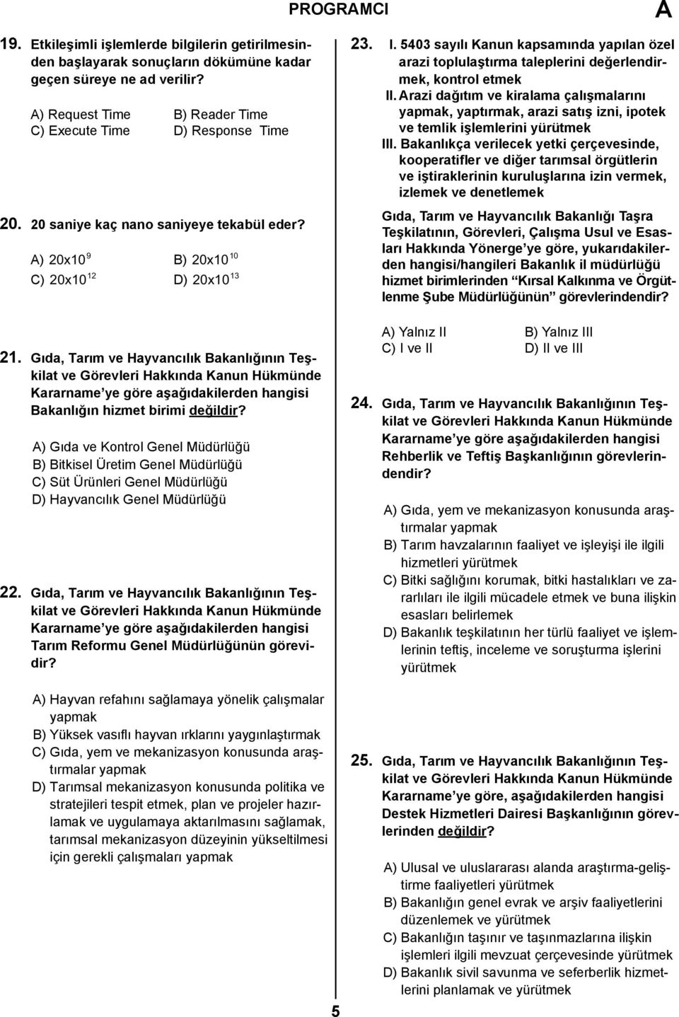 Gıda, Tarım ve Hayvancılık Bakanlığının Teşkilat Kararname ye göre aşağıdakilerden hangisi Bakanlığın hizmet birimi değildir?