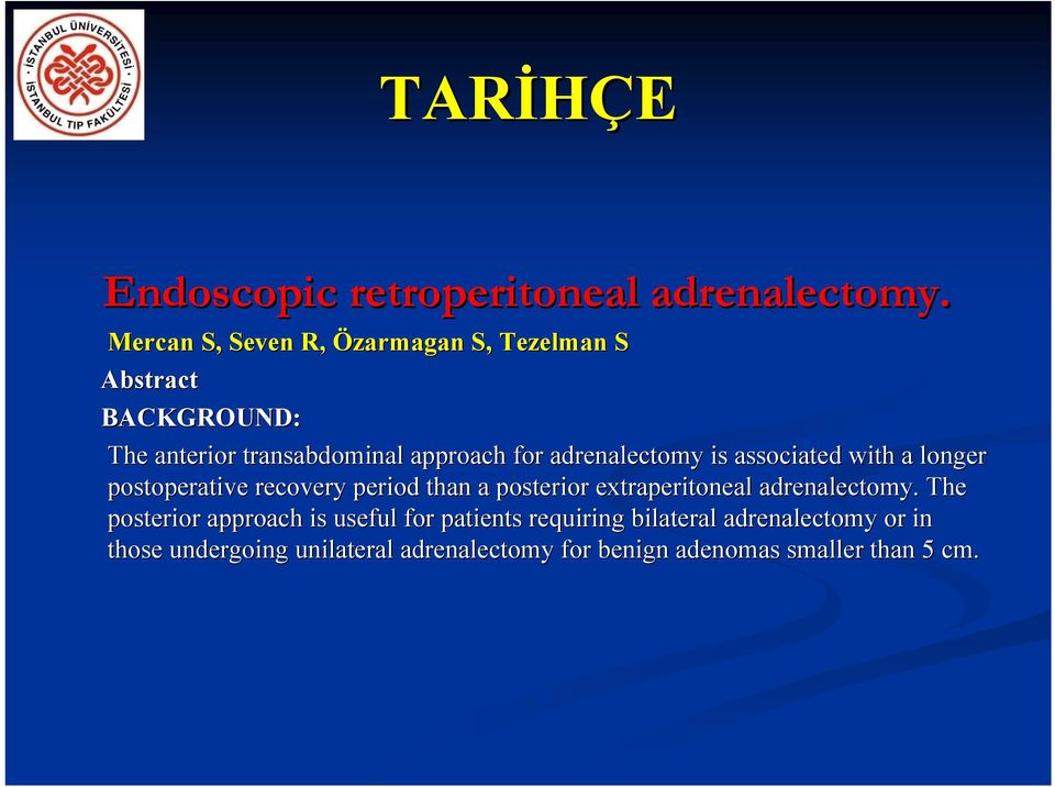 adrenalectomy is associated with a longer postoperative recovery period than a posterior extraperitoneal
