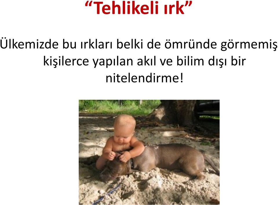 görmemiş kişilerce yapılan