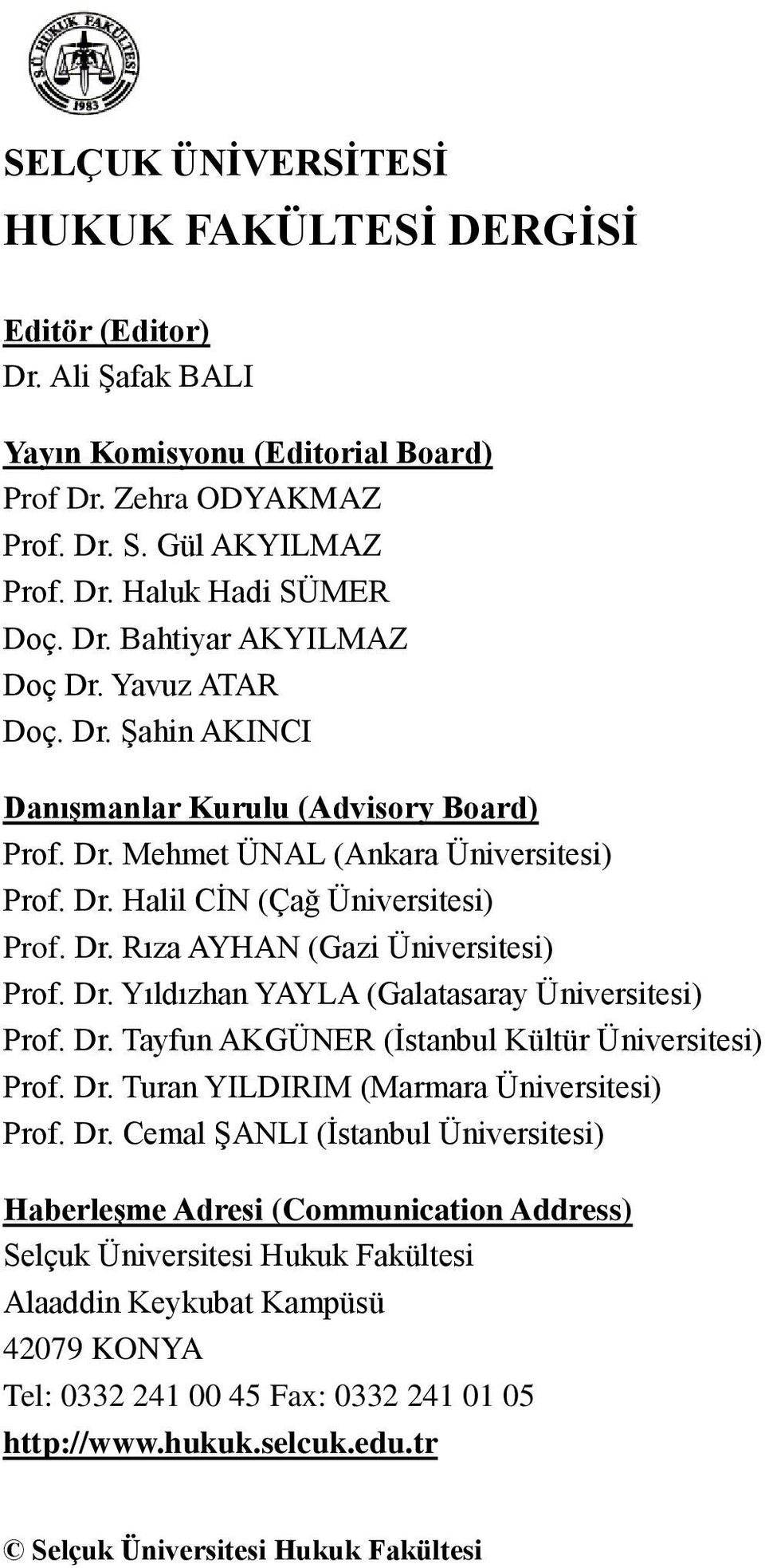 Dr. Yıldızhan YAYLA (Galatasaray Üniversitesi) Prof. Dr.