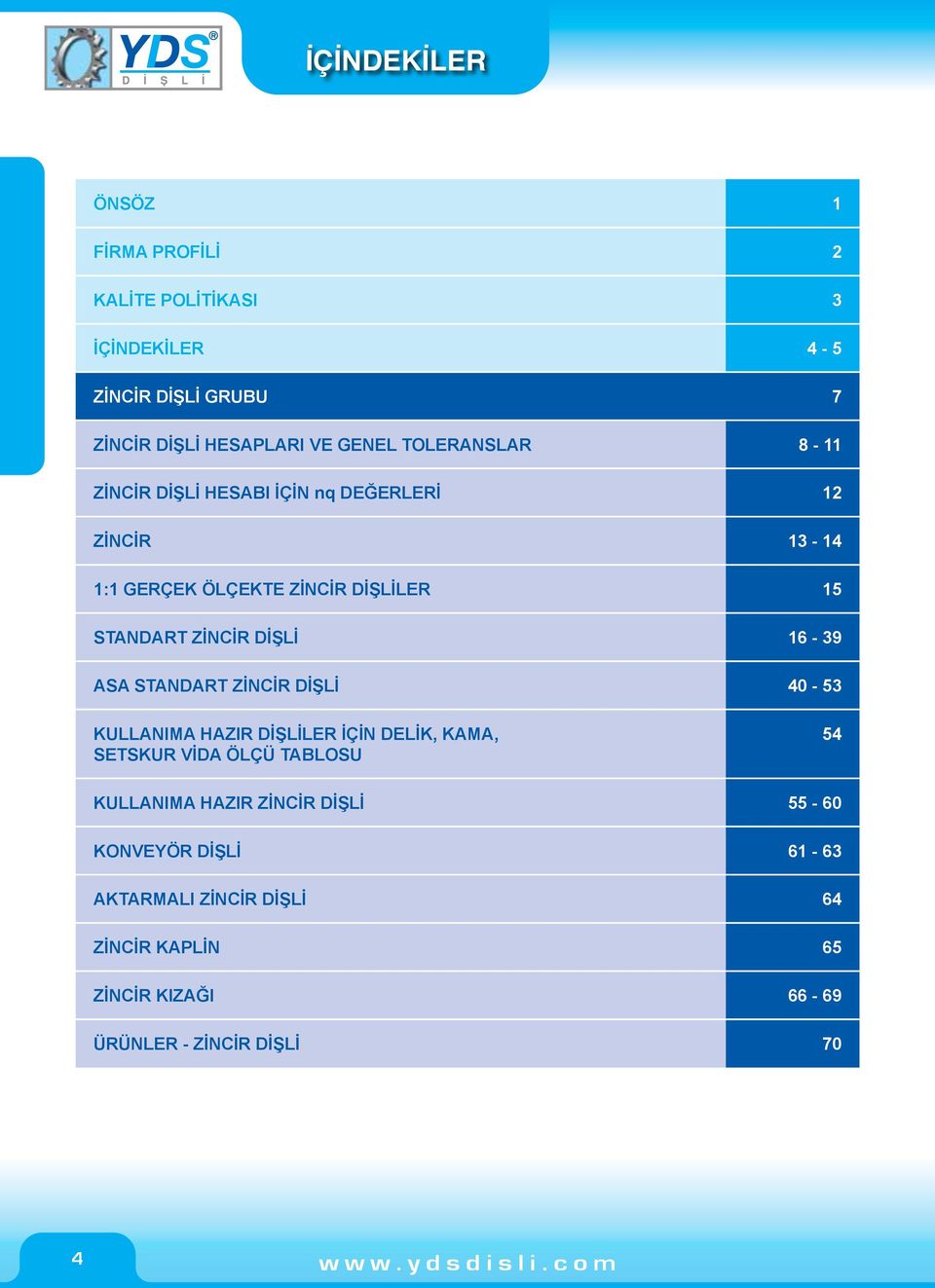 16-39 S STNDRT ZİNCİR DİŞLİ 40-53 KULLNIM HZIR DİŞLİLER İÇİN DELİK, KM, SETSKUR VİD ÖLÇÜ TBLOSU 54 KULLNIM HZIR ZİNCİR DİŞLİ