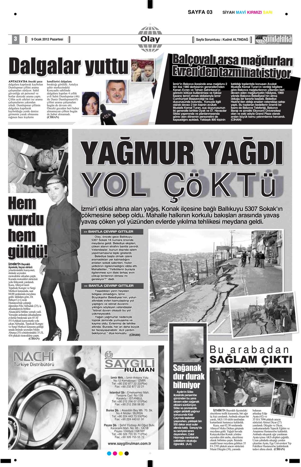 Konuyla ilgili olarak davacı 2 bin kişinin avukatı Mustafa Kemal Turan, suç duyurusunun iki generalle birlikte Oyak ve 57.