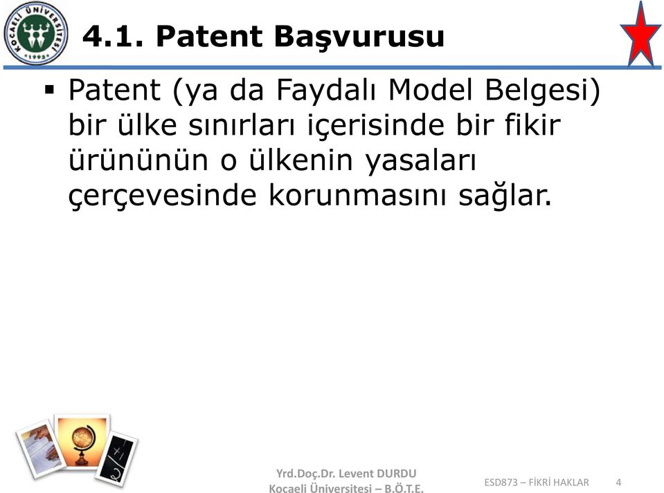 bir fikir ürününün o ülkenin yasaları