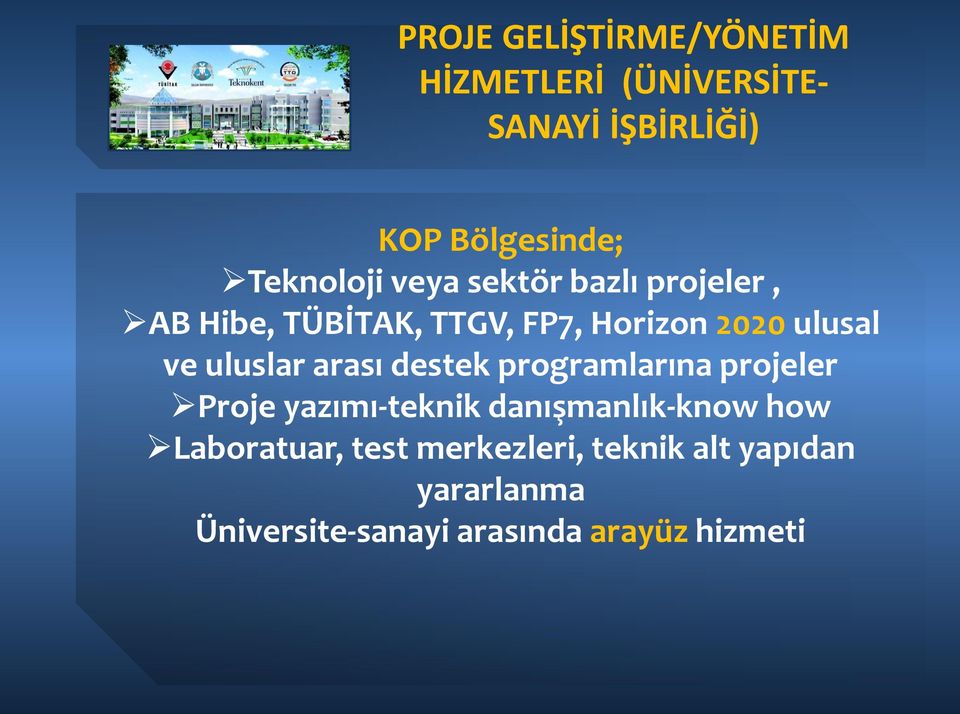 uluslar arası destek programlarına projeler Proje yazımı-teknik danışmanlık-know how