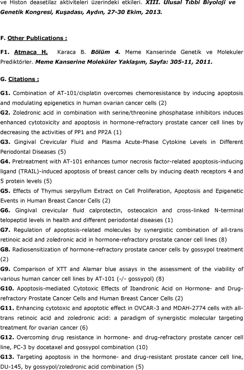 Combination of AT-101/cisplatin overcomes chemoresistance by inducing apoptosis and modulating epigenetics in human ovarian cancer cells (2) G2.