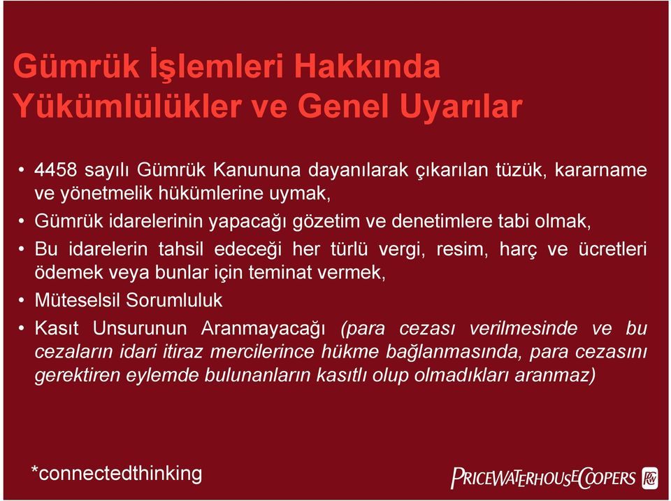 vergi, resim, harç ve ücretleri ödemek veya bunlar için teminat vermek, Müteselsil Sorumluluk Kasıt Unsurunun Aranmayacağı (para cezası