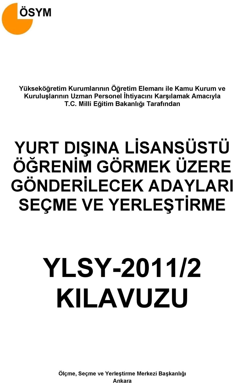 Milli Eğitim Bakanlığı Tarafından YURT DIŞINA LİSANSÜSTÜ ÖĞRENİM GÖRMEK ÜZERE