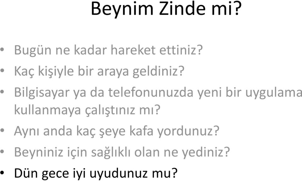 Bilgisayar ya da telefonunuzda yeni bir uygulama kullanmaya