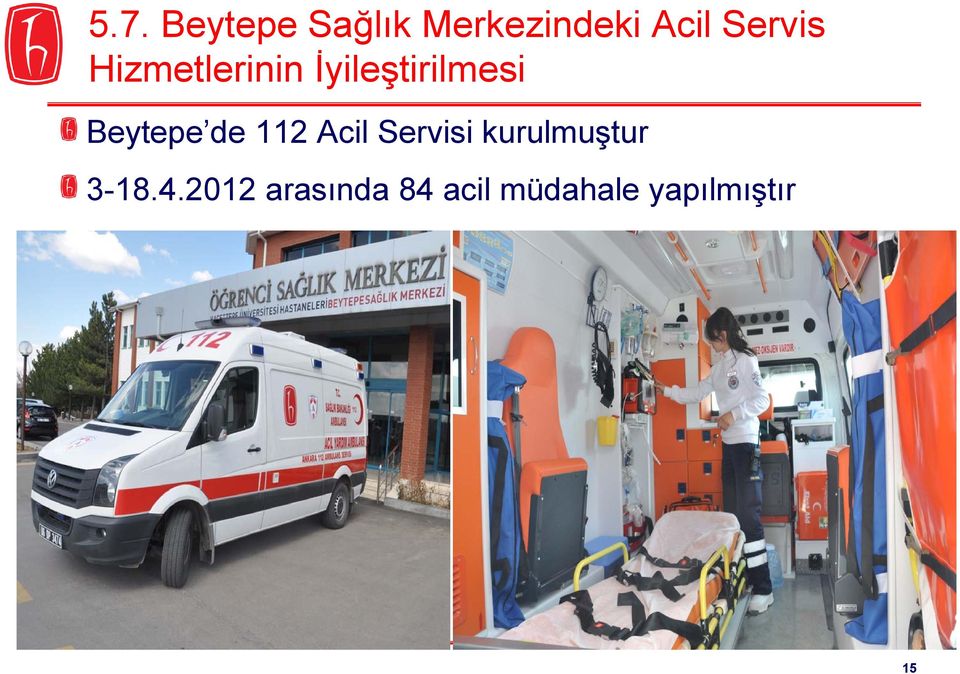 Beytepe de 112 Acil Servisi kurulmuştur