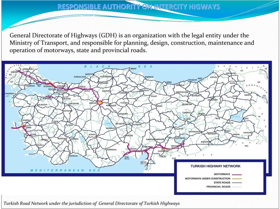 planning, design, construction, maintenance and operation of motorways, state and
