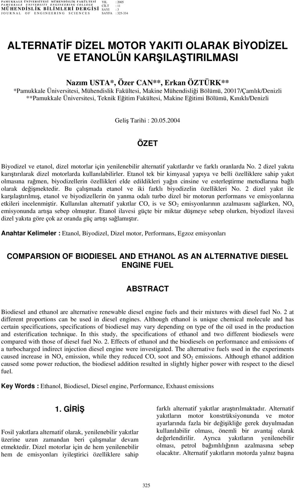 Bölümü, 20017/Çamlık/Denizli **Pamukkale Üniversitesi, Teknik Eğitim Fakültesi, Makine Eğitimi Bölümü, Kınıklı/Denizli Geliş Tarihi : 20.05.