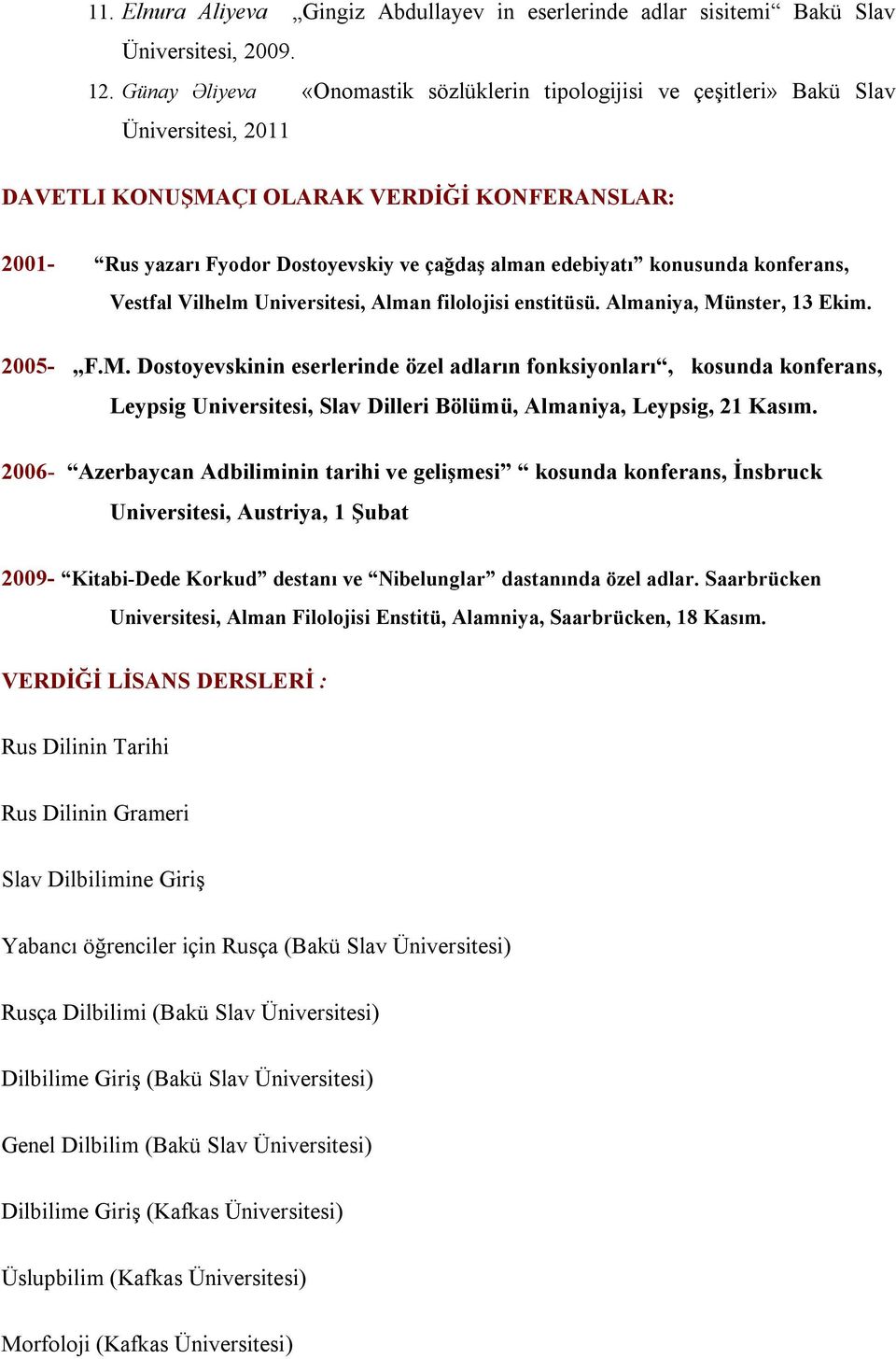 edebiyatı konusunda konferans, Vestfal Vilhelm Universitesi, Alman filolojisi enstitüsü. Almaniya, Mü